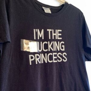 PORT COMPANY Black Graphic T-Shirt
 "IM THE *UCKING PRINCESS" Size XXL